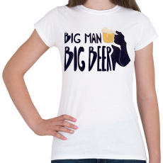 PRINTFASHION Big Man Big Beer (version 2) - Női póló - Fehér