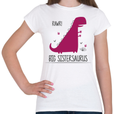 PRINTFASHION Big Sistersaurus - Női póló - Fehér