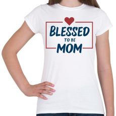 PRINTFASHION Blessed mom - Női póló - Fehér