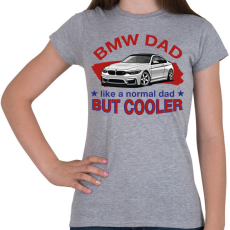 PRINTFASHION BMW Dad - Női póló - Sport szürke