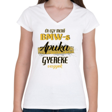 PRINTFASHION BMW-s apuka gyereke - Női V-nyakú póló - Fehér