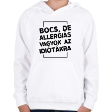 PRINTFASHION Bocs, de allergiás vagyok - Gyerek kapucnis pulóver - Fehér gyerek pulóver, kardigán