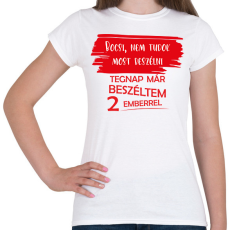 PRINTFASHION Bocsi, nem tudok most beszélni - Női póló - Fehér