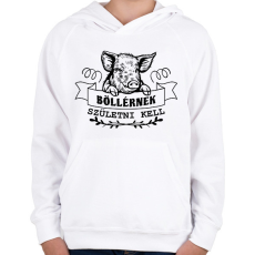 PRINTFASHION Böllérnek születni kell - Gyerek kapucnis pulóver - Fehér