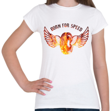 PRINTFASHION born for speed - Női póló - Fehér