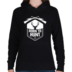PRINTFASHION Born to hunt - Női kapucnis pulóver - Fekete