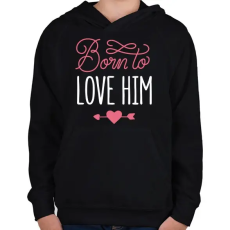PRINTFASHION Born to love him - Gyerek kapucnis pulóver - Fekete