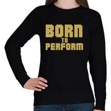 PRINTFASHION Born to perform - Női pulóver - Fekete női pulóver, kardigán