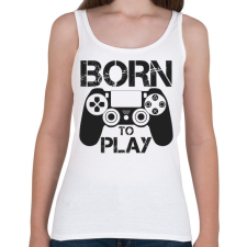 PRINTFASHION Born to play - Női atléta - Fehér női trikó