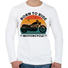 PRINTFASHION Born To Ride Motorcycle - Férfi hosszú ujjú póló - Fehér férfi póló