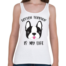 PRINTFASHION Boston terrier is my life - Női atléta - Fehér női trikó