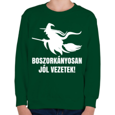 PRINTFASHION Boszorkányosan vezetek - Gyerek pulóver - Sötétzöld