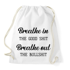 PRINTFASHION Breathe in the good shit - Sportzsák, Tornazsák - Fehér tornazsák
