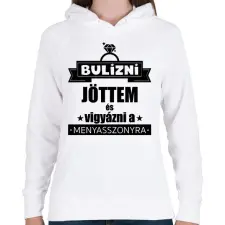 PRINTFASHION Bulizni jöttem és vigyázni a menyasszonyra - Női kapucnis pulóver - Fehér női pulóver, kardigán