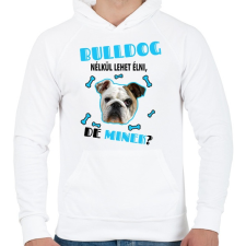 PRINTFASHION Bulldog nélkül lehet élni, de minek? - Férfi kapucnis pulóver - Fehér férfi pulóver, kardigán