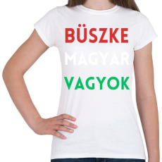 PRINTFASHION Büszke Magyar Vagyok - Női póló - Fehér
