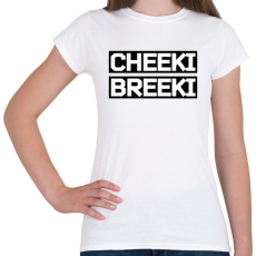 PRINTFASHION Cheeki Breeki - Női póló - Fehér