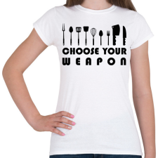 PRINTFASHION Choose your weapon - Női póló - Fehér női póló
