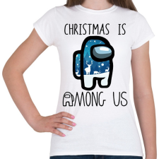 PRINTFASHION Christmas is Among Us - Női póló - Fehér női póló