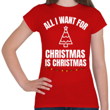 PRINTFASHION CHRISTMAS IS CHRISTMAS - Női póló - Piros női póló