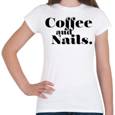 PRINTFASHION Coffee and Nails - Kávé és körmök - Női póló - Fehér női póló