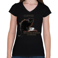 PRINTFASHION Coffee because murder is wrong - Női V-nyakú póló - Fekete női póló