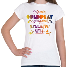 PRINTFASHION COLDPLAY rajongó - Női póló - Fehér