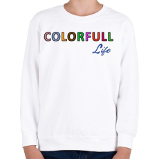 PRINTFASHION colorfull life felirat - Gyerek pulóver - Fehér