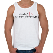 PRINTFASHION Csak a BOR miatt jöttem! - Férfi atléta - Fehér atléta, trikó
