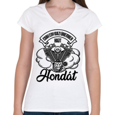 PRINTFASHION Csak egy igazi úriember hajt Hondát - Női V-nyakú póló - Fehér