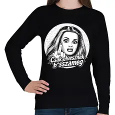 PRINTFASHION Csak elvesznek b*sszameg - Női pulóver - Fekete