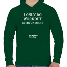 PRINTFASHION Csak januárban megyek edzeni. Vicceltem, minden nap. - Férfi kapucnis pulóver - Sötétzöld