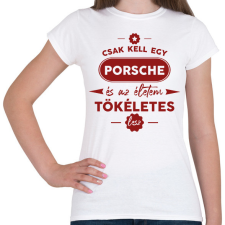 PRINTFASHION Csak kell egy Porsche - Női póló - Fehér női póló