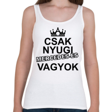 PRINTFASHION Csak nyugi Mercedes-es vagyok - Női atléta - Fehér