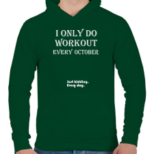 PRINTFASHION Csak októberben megyek edzeni. Vicceltem, minden nap. - Férfi kapucnis pulóver - Sötétzöld férfi pulóver, kardigán