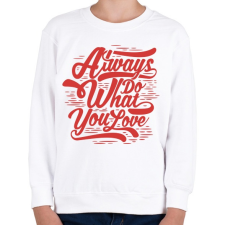 PRINTFASHION Csináld azt, amit szeretsz! - Gyerek pulóver - Fehér gyerek pulóver, kardigán