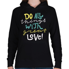 PRINTFASHION Csinálj mindent szívből! - Női kapucnis pulóver - Fekete női pulóver, kardigán