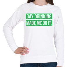 PRINTFASHION Day drink made me do it - Női pulóver - Fehér