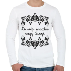 PRINTFASHION De szép macska vagy Sanyi - Férfi hosszú ujjú póló - Fehér