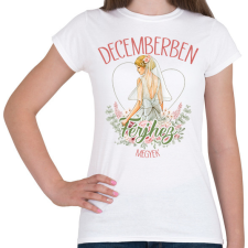 PRINTFASHION Decemberben férjhez megyek - Női póló - Fehér női póló
