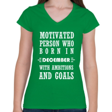 PRINTFASHION decemberi születésű motivált személy ambíciókkal és célokkal - Női V-nyakú póló - Zöld női póló