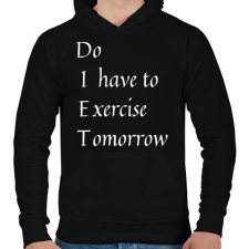 PRINTFASHION DIET - Do I have to Exercise Tomorrow - Férfi kapucnis pulóver - Fekete férfi pulóver, kardigán