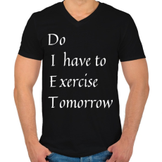 PRINTFASHION DIET - Do I have to Exercise Tomorrow - Férfi V-nyakú póló - Fekete