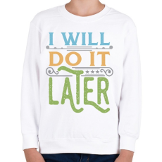 PRINTFASHION Do it later - Gyerek pulóver - Fehér