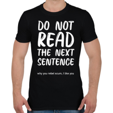 PRINTFASHION Do not read the next sentence - fehér - Férfi póló - Fekete férfi póló
