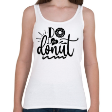 PRINTFASHION Do or Donut - Női atléta - Fehér