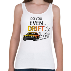 PRINTFASHION Do you even drift - Női atléta - Fehér