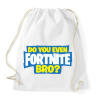 PRINTFASHION Do you even fortnite bro? - Sportzsák, Tornazsák - Fehér