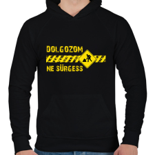 PRINTFASHION Dolgozom - Ne sürgess - Férfi kapucnis pulóver - Fekete férfi pulóver, kardigán