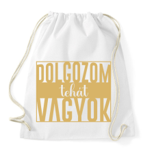 PRINTFASHION Dolgozom tehát vagyok - Sportzsák, Tornazsák - Fehér tornazsák